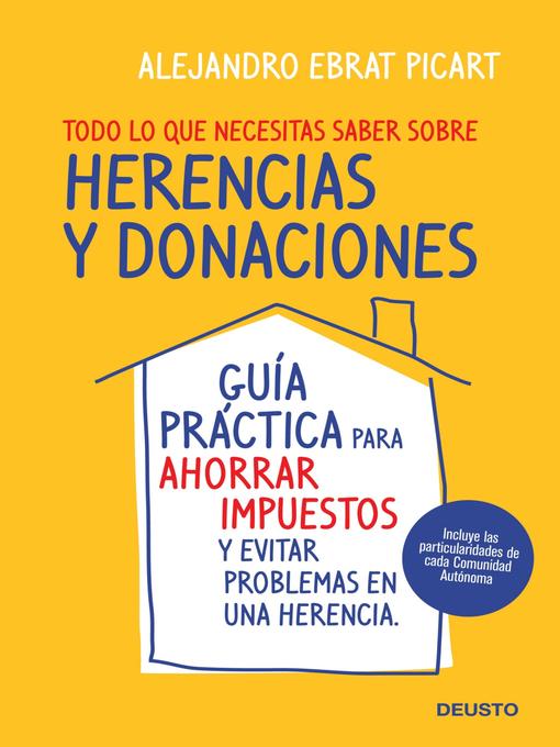 Title details for Todo lo que necesitas saber sobre herencias  y donaciones by Alejandro Ebrat Picart - Available